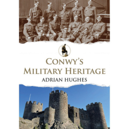 Conwy's Military Heritage
